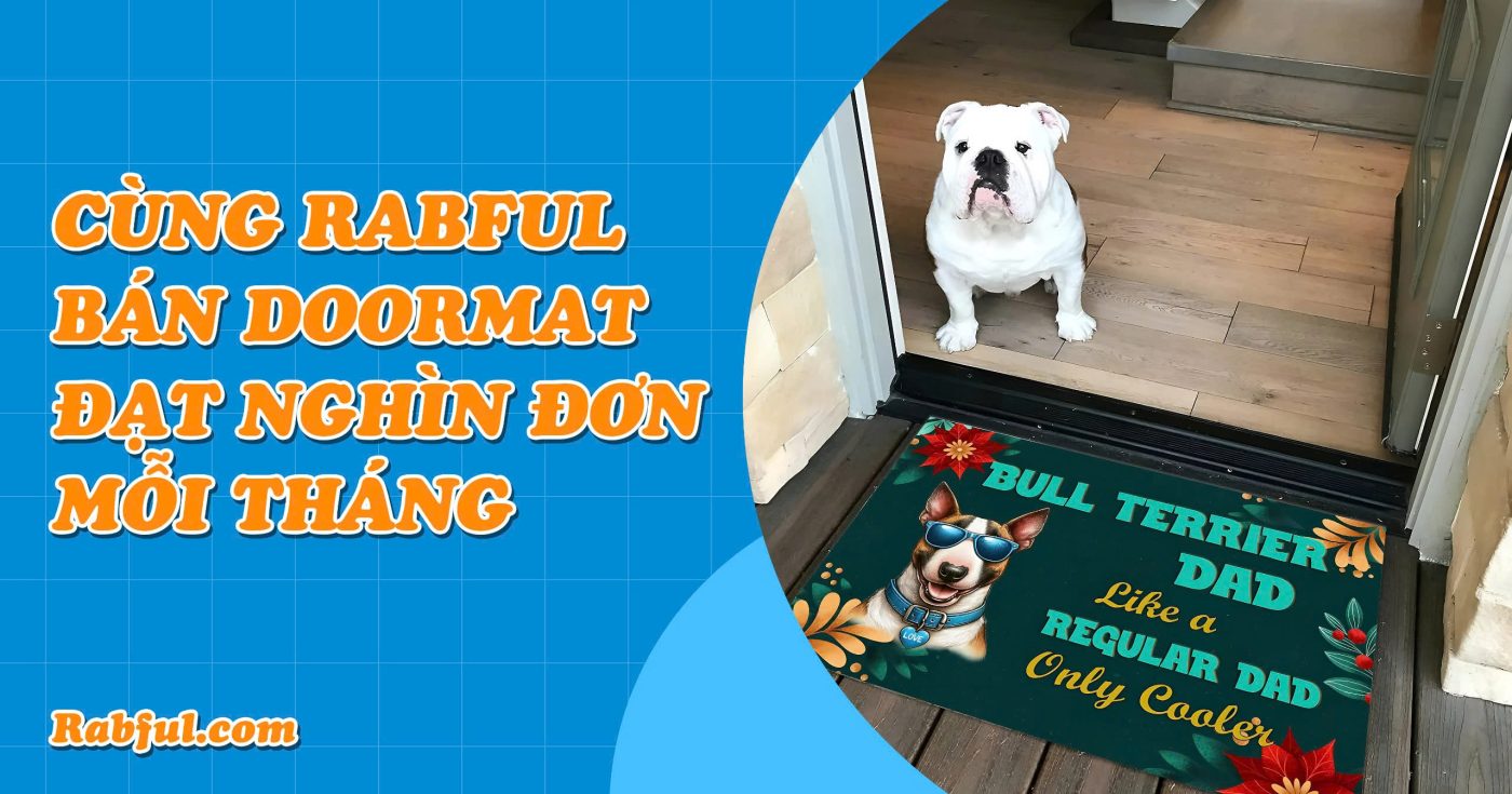 Cùng Rabful Bán Doormat Đạt Nghìn Đơn Mỗi Tháng