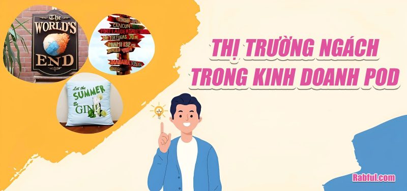 Thị trường ngách trong kinh doanh POD