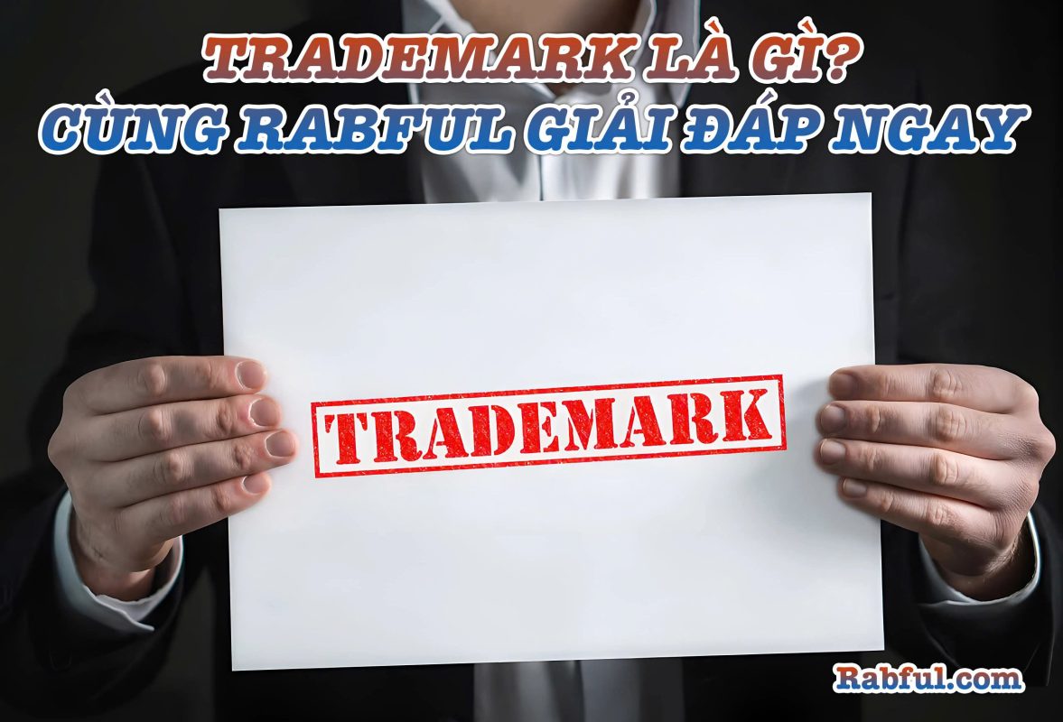 Trademark là gì? Cùng Rabful Giải Đáp Ngay
