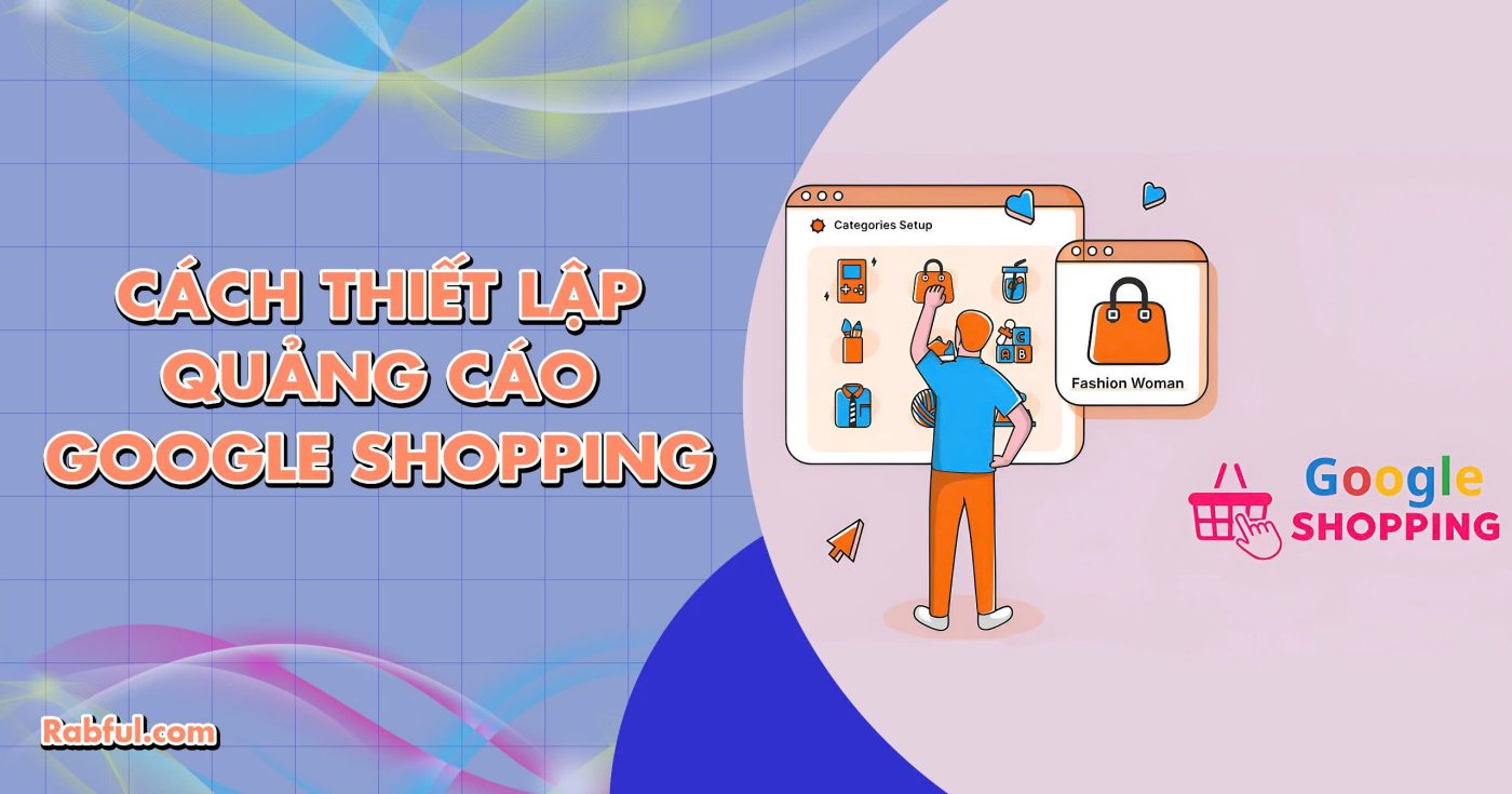 Cách thiết lập quảng cáo Google Shopping
