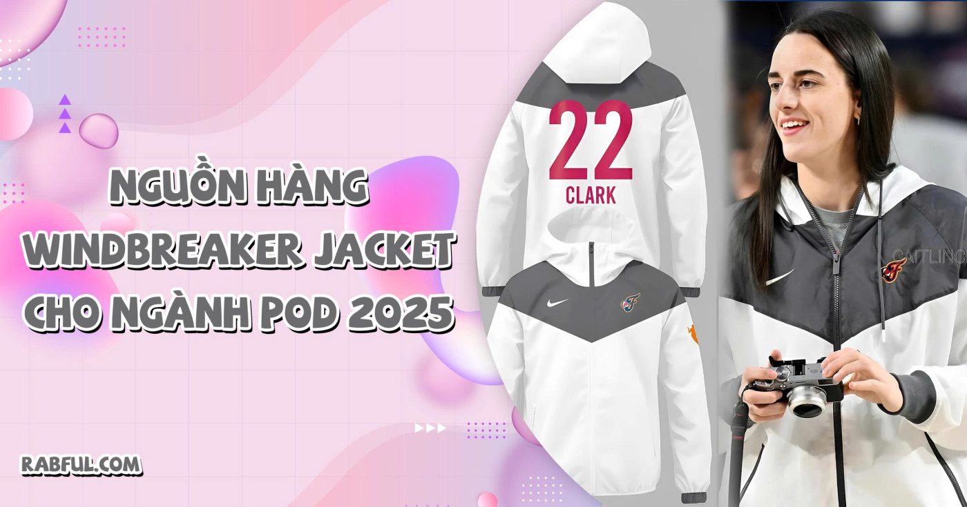 Nguồn Hàng Windbreaker Jacket Cho Ngành POD 2025