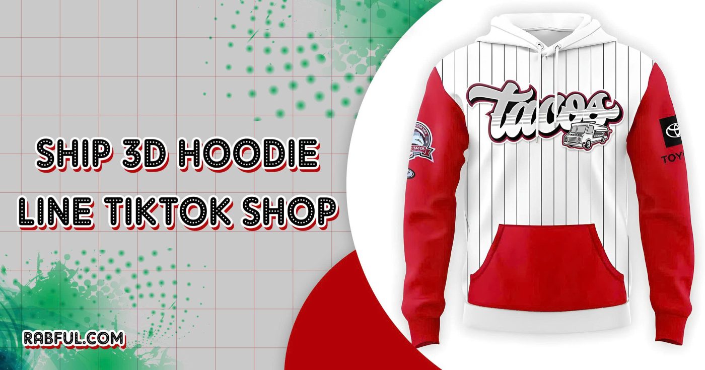 Ship 3D Hoodie Line Tiktok Shop