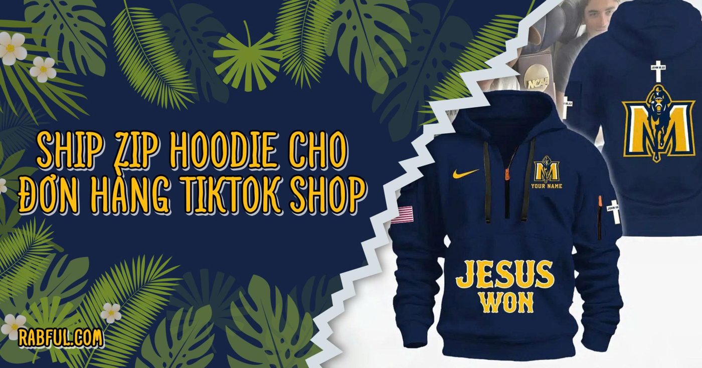 Ship Zip Hoodie Cho Đơn Hàng Tiktok Shop