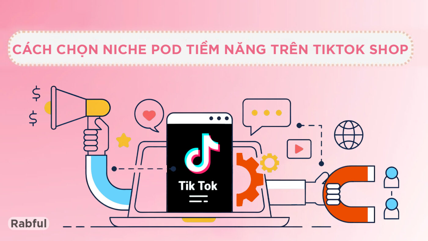 Cách Chọn Niche POD Tiềm Năng Trên TikTok Shop