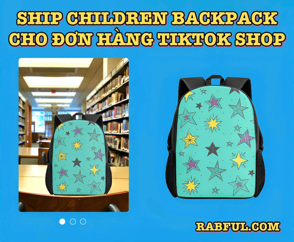 Ship Children Backpack Cho Đơn Hàng Tiktok Shop