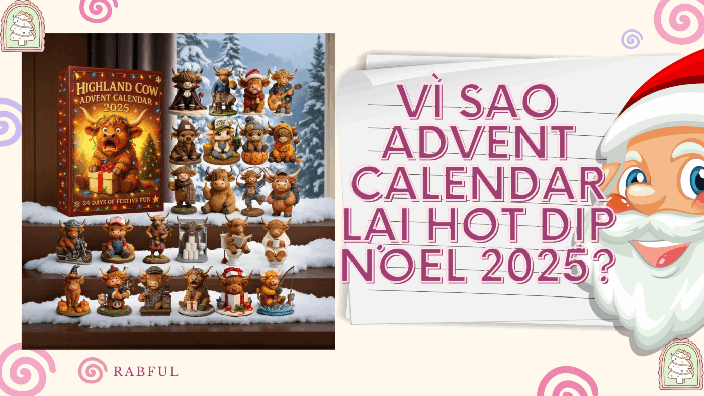 Vì sao Advent Calendar lại HOT dịp NOEL 2025?