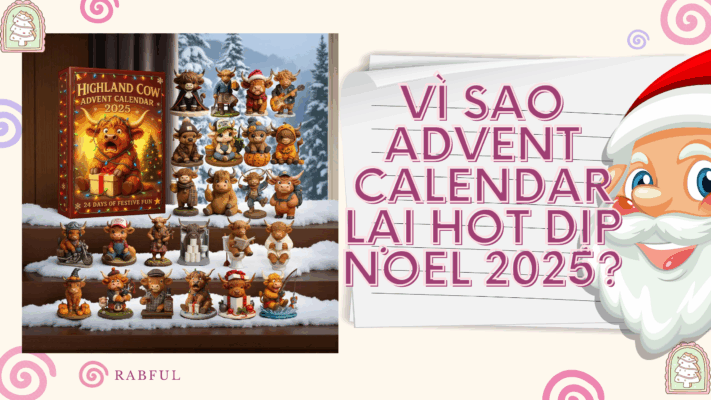 Vì sao Advent Calendar lại HOT dịp NOEL 2025?