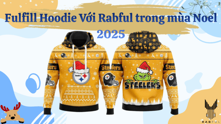 Fulfill Hoodie Với Rabful trong mùa Noel 2025