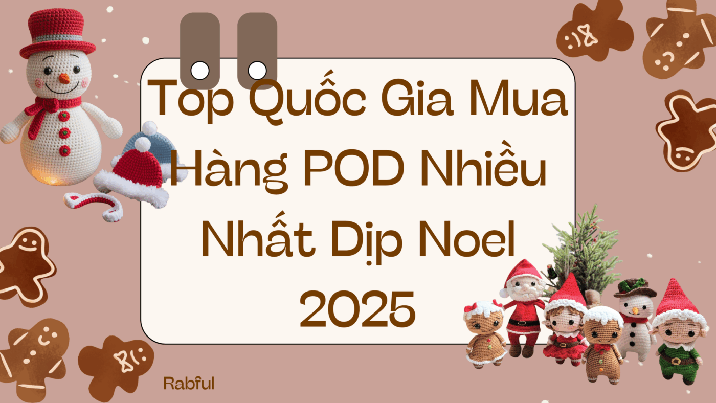 Top Quốc Gia Mua Hàng POD Nhiều Nhất Dịp Noel 2025