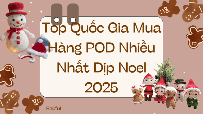 Top Quốc Gia Mua Hàng POD Nhiều Nhất Dịp Noel 2025