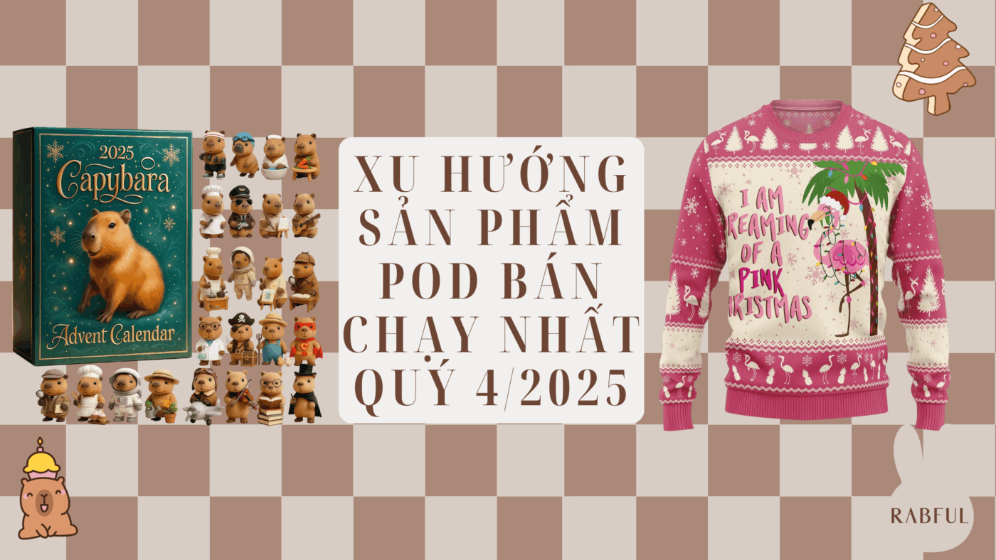 Xu hướng sản phẩm POD bán chạy nhất quý 4/2025