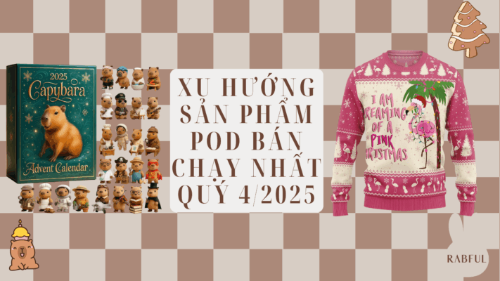 Xu hướng sản phẩm POD bán chạy nhất quý 4/2025