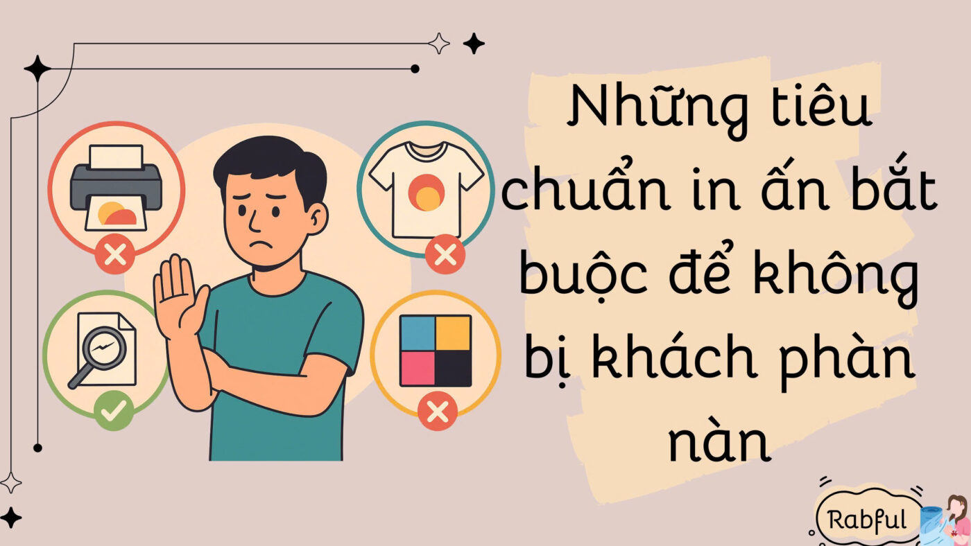 Những tiêu chuẩn in ấn bắt buộc để không bị khách phàn nàn