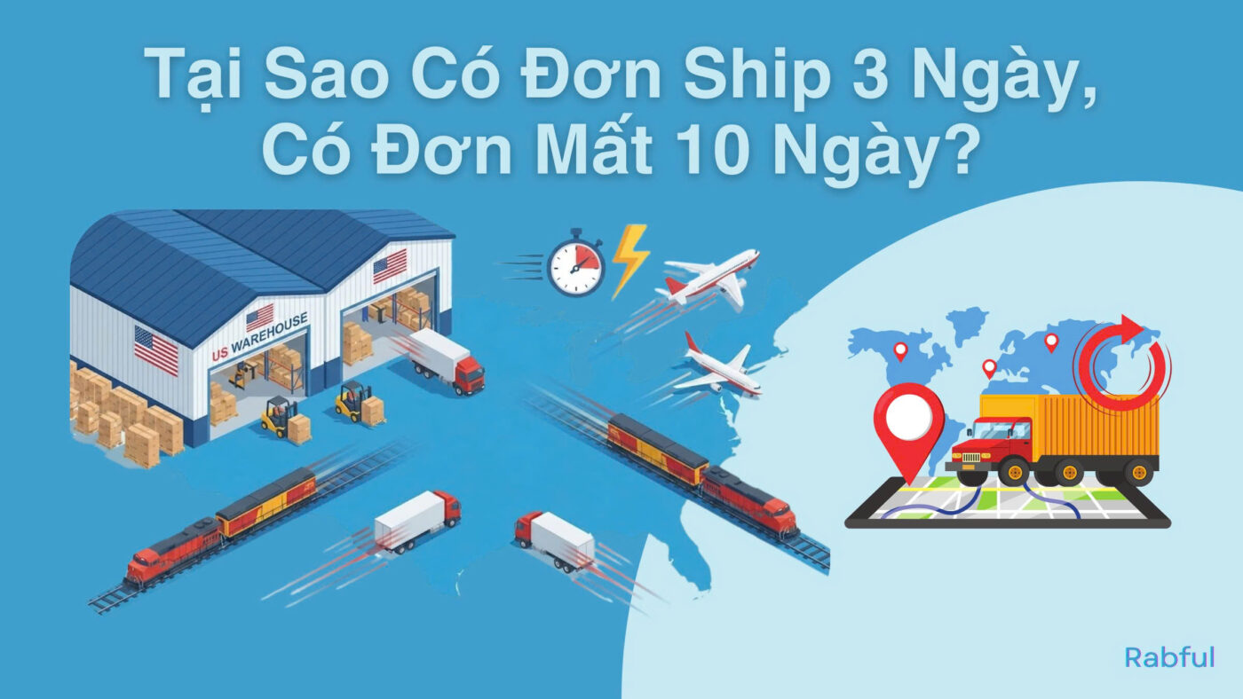 Tại Sao Có Đơn Ship 3 Ngày, Có Đơn Mất 10 Ngày?