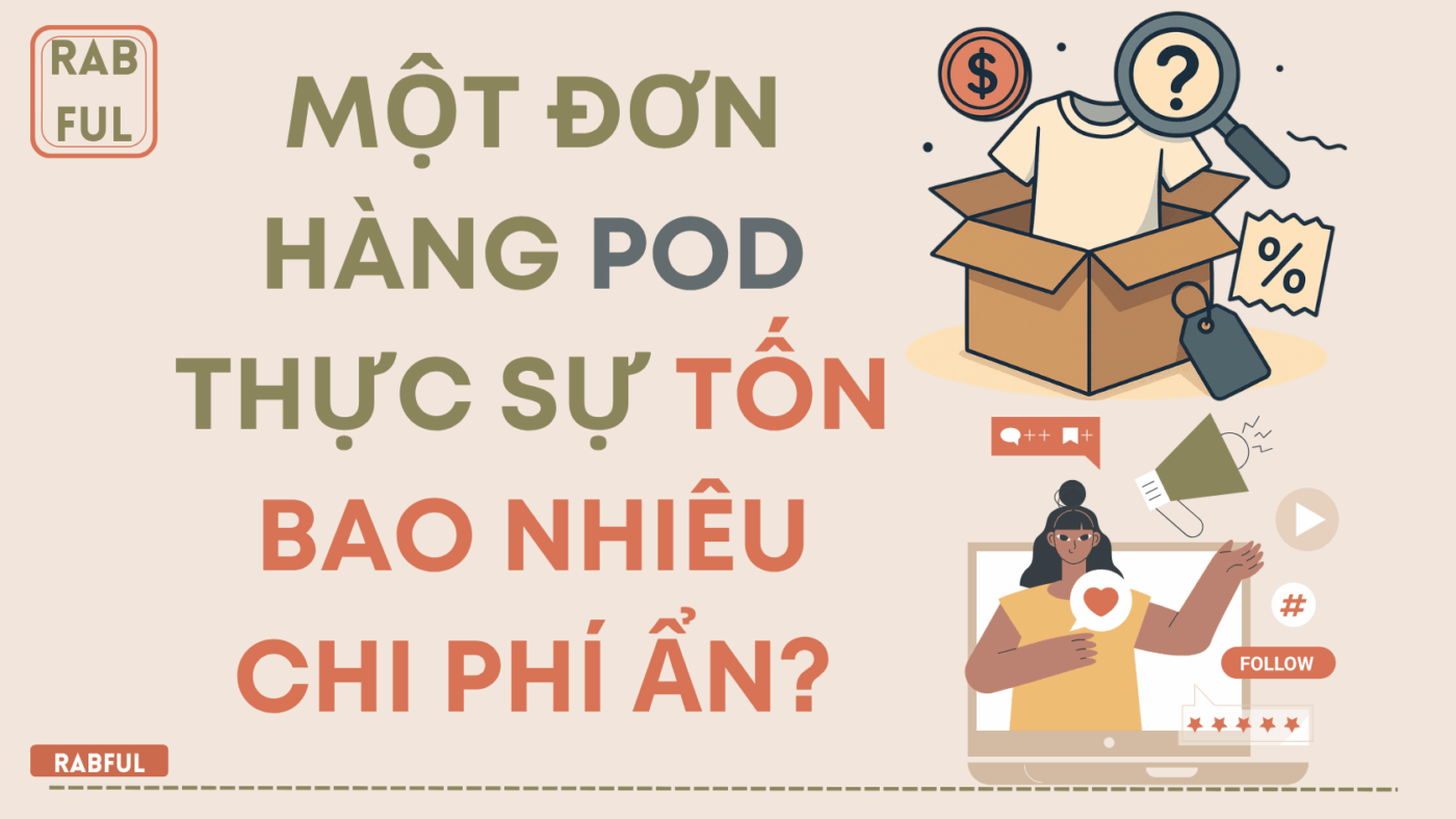 Một Đơn Hàng POD Thực Sự Tốn Bao Nhiêu Chi Phí Ẩn?