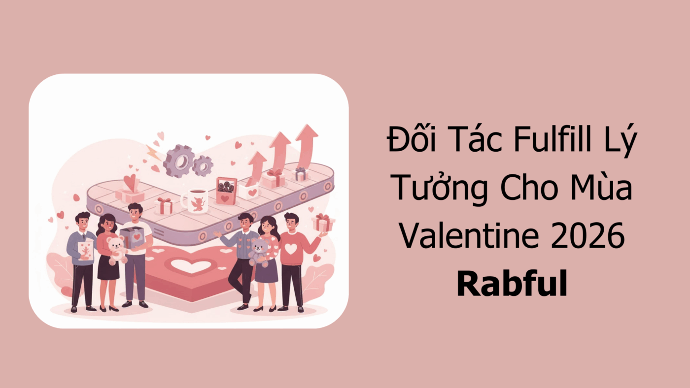 Đối Tác Fulfill Lý Tưởng Cho Mùa Valentine 2026