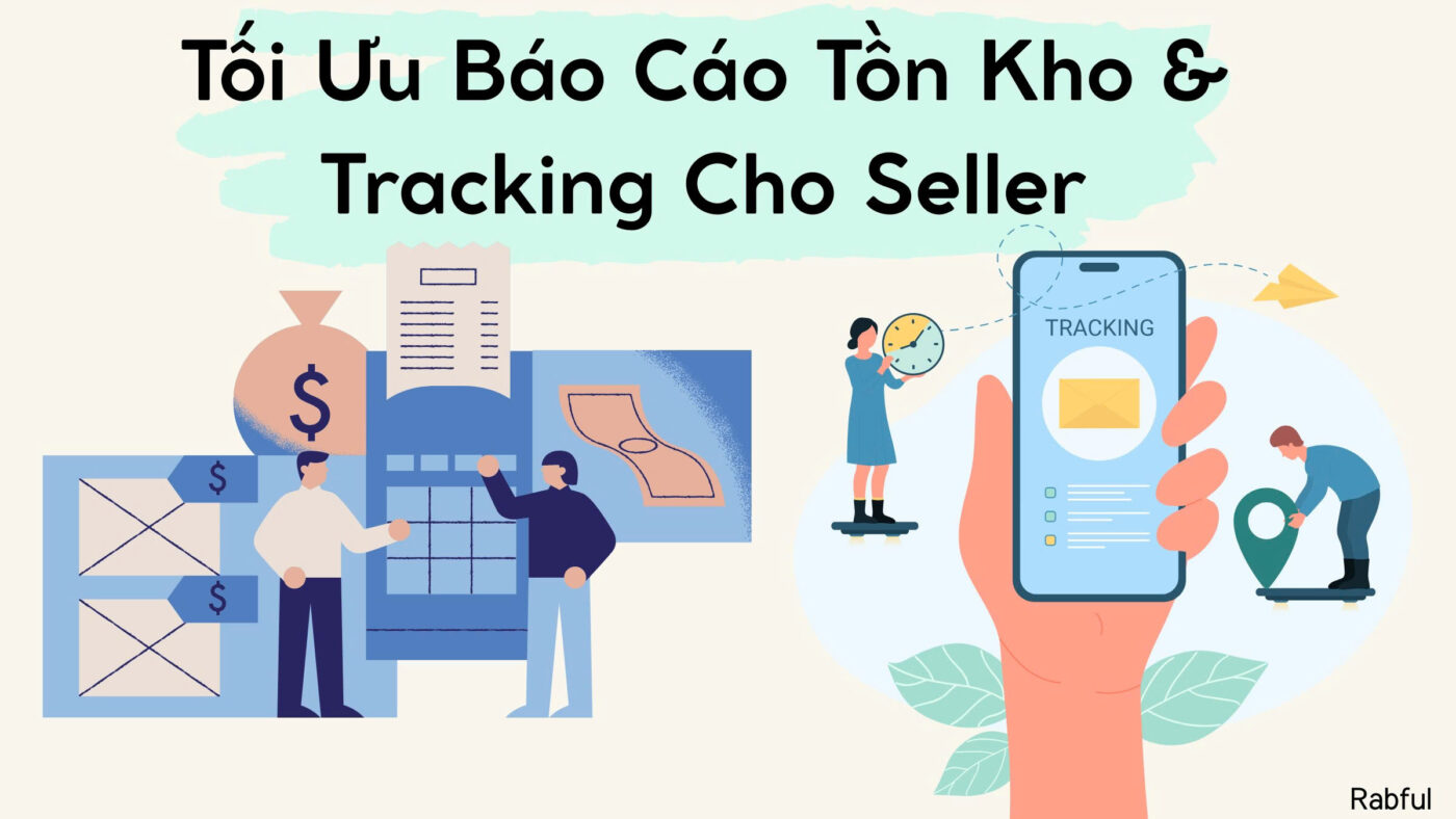 Tối Ưu Báo Cáo Tồn Kho và Tracking Cho Seller