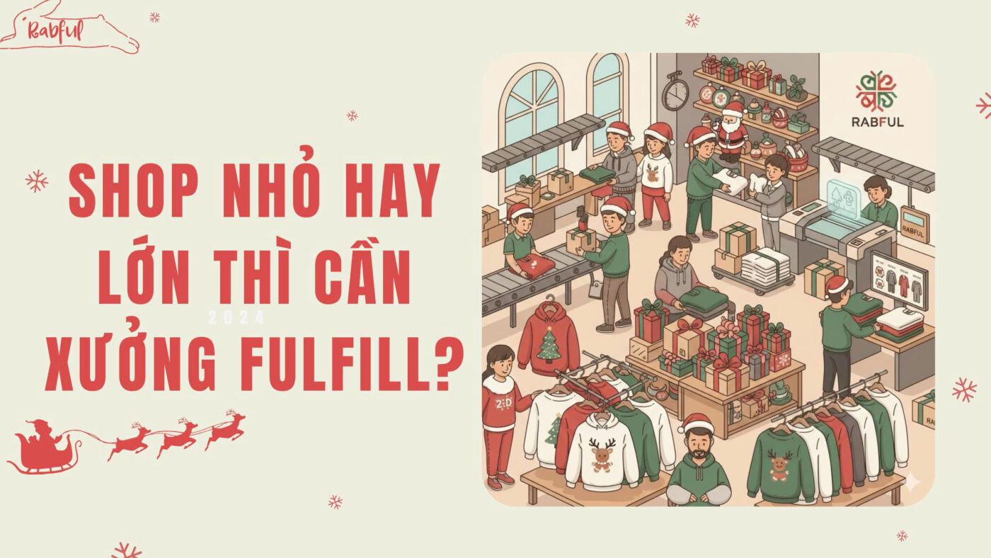 Shop Nhỏ Hay Lớn Thì Cần Xưởng Fulfill?