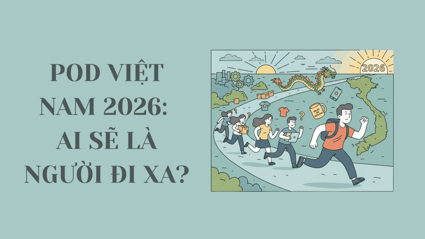 POD Việt Nam 2026: Ai sẽ là người đi xa?