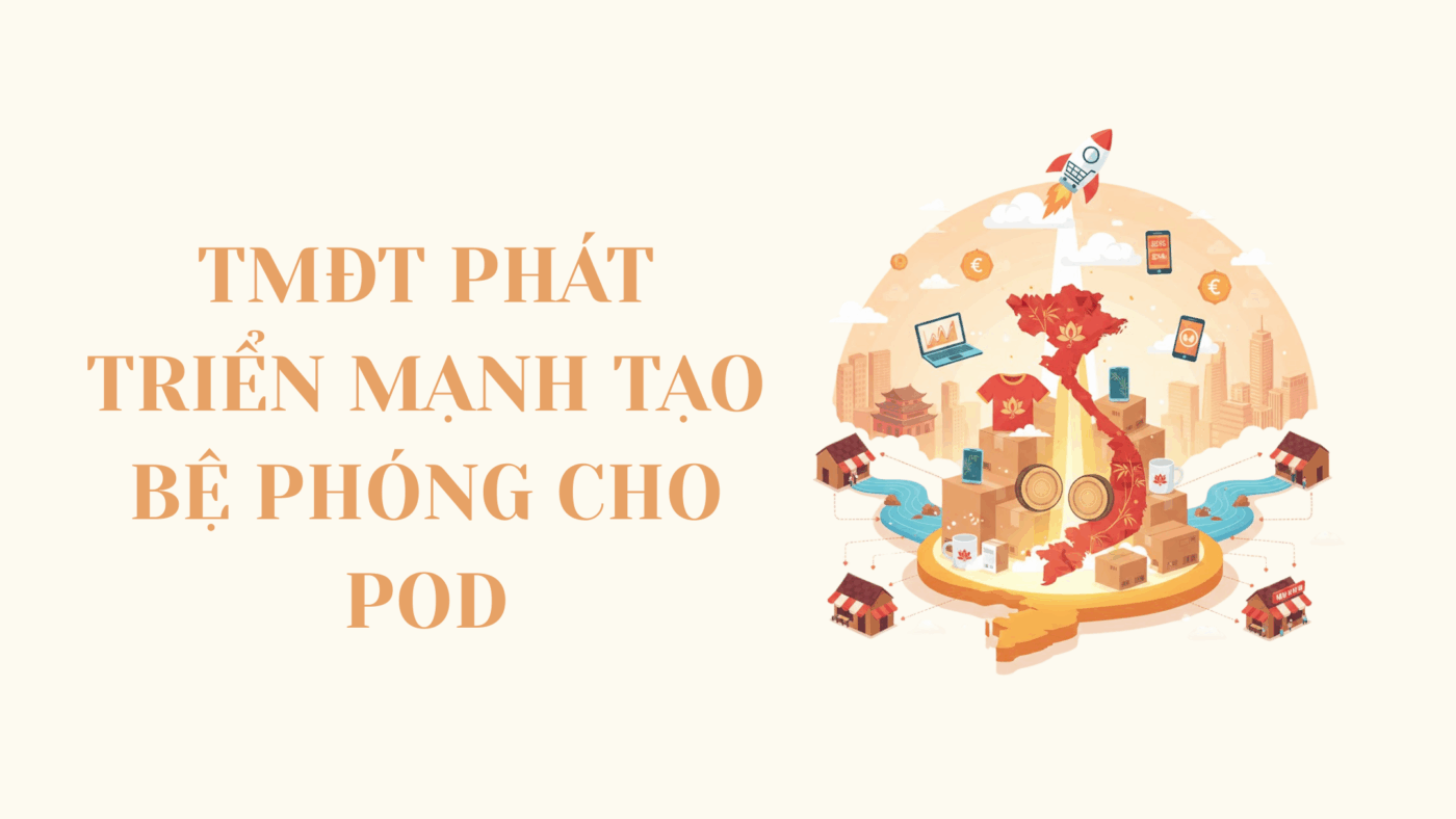 TMĐT phát triển mạnh tạo bệ phóng cho POD