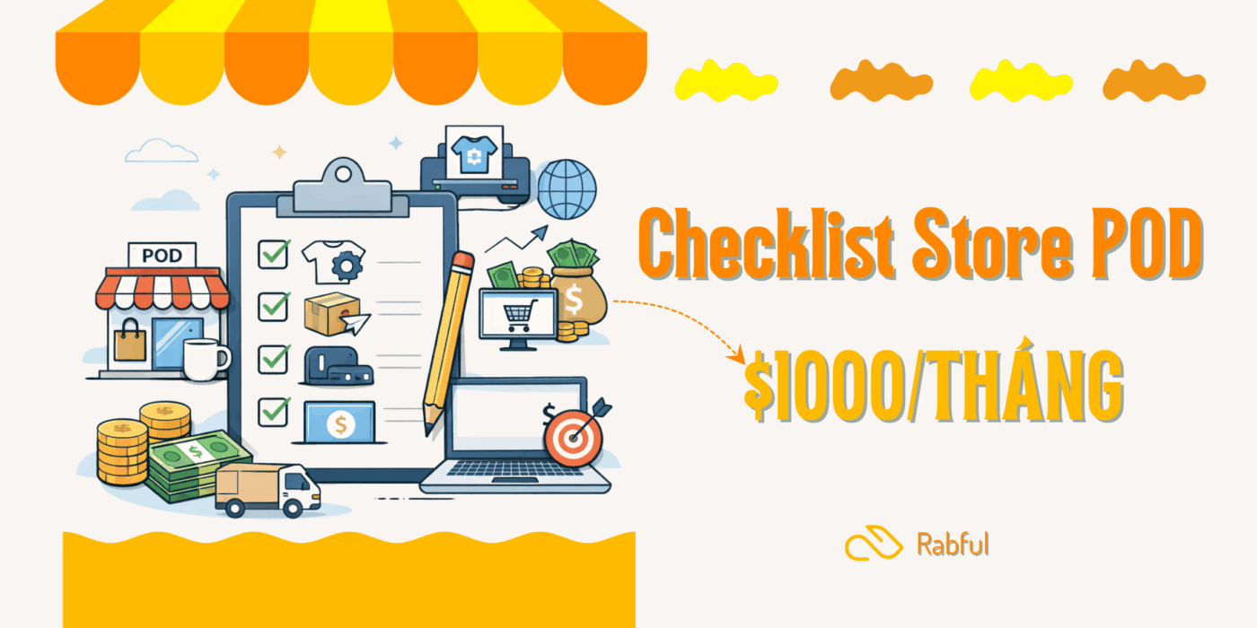 Checklist Mở Store POD Kiếm $1000/Tháng